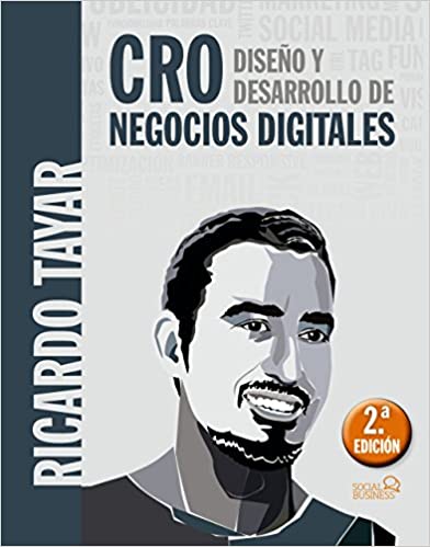 CRO. Diseño y desarrollo de negocios digitales de Ricardo Tayar