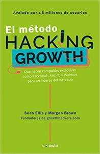 El Método Hacking Growth de Sean Ellis y Morgan Brown