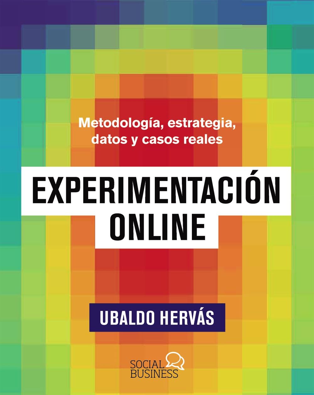 Libro Experimentación online: Metodología, estrategia, datos y casos reales